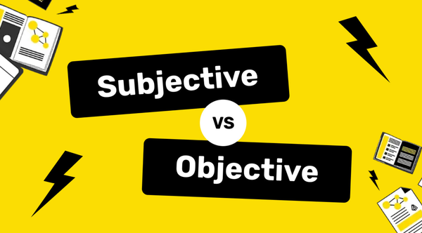 Subjective vs. Objective Assessment: Understanding the Key Differences